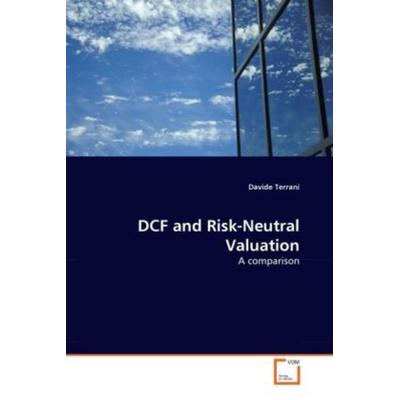 Terrani, D: DCF and Risk-Neutral Valuation, Taschenbuch von Davide Terrani, VDM, 978-3-639-31899-9
