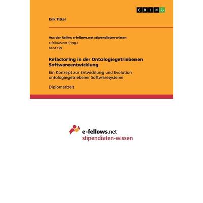 Refactoring in der Ontologiegetriebenen Softwareentwicklung, Taschenbuch von Erik Tittel, GRIN, 978-3-640-99530-1