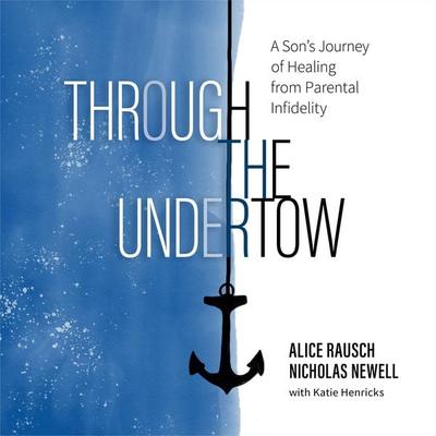Through the Undertow - Alice Rausch,Nicholas Newell, Audio, 9781610660938