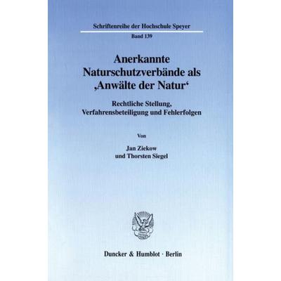 Anerkannte Naturschutzverbände als 'Anwälte der Natur'.; Taschenbuch von Jan Ziekow,Thorsten Siegel, Duncker & Humblot, 978-3-428-10399-7
