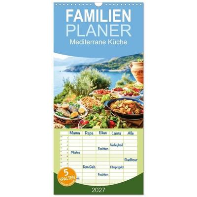 Familienplaner 2027 - Mediterrane Küche mit 5 Spalten (Wandkalender, 21 x 45 cm) CALVENDO