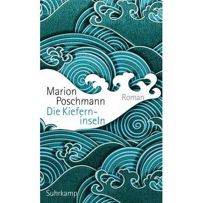 Die Kieferninseln, Gebundene Ausgabe von Marion Poschmann, Suhrkamp