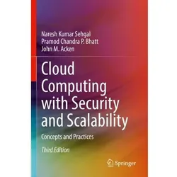 Cloud Computing with Security and Scalability., Fachbücher von Pramod Chandra P. Bhatt, John M. Acken, Naresh Kumar Sehgal