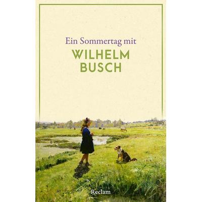 Ein Sommertag mit Wilhelm Busch, Taschenbuch von Wilhelm Busch, Reclam, Philipp