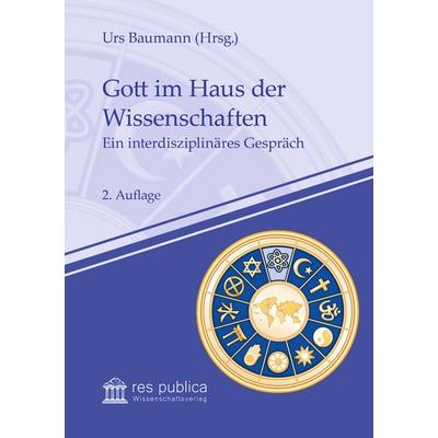 Gott im Haus der Wissenschaften, Taschenbuch von Franz-Xaver Bea,Albert Biesinger,Hubert Cancik,,Ulrich Eibach,Bernd-Jochen Hilberath, Res publica