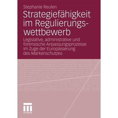 Strategiefähigkeit im Regulierungswettbewerb, Taschenbuch von Stephanie Reulen, VS Verlag für Sozialwissenschaften, 978-3-531-16876-0