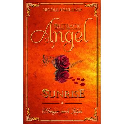Outback Angel - Sunrise -, Taschenbuch von Nicole Rohleder, Nova MD, 978-3-96698-584-0