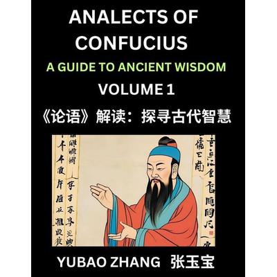 Analects of Confucius (Part 1)- A Guide to Ancient Wisdom, Learn Chinese Language and Culture with Quotes and Sayings from Lunyu, Confucianism Lessons