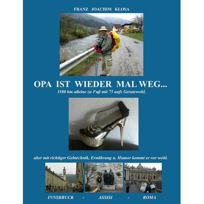 Opa ist wieder mal weg, Taschenbuch von Franz Joachim Klosa, BoD – Books on Demand, 978-3-7386-0623-2