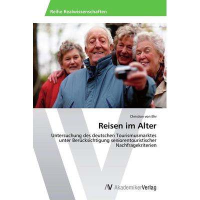 Reisen im Alter, Taschenbuch von Christian Ehr, AV Akademikerverlag, 978-3-639-49946-9