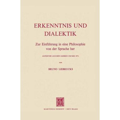 Erkenntnis und Dialektik, Taschenbuch von Bruno Liebrucks, Springer Netherland, 978-94-011-8377-2