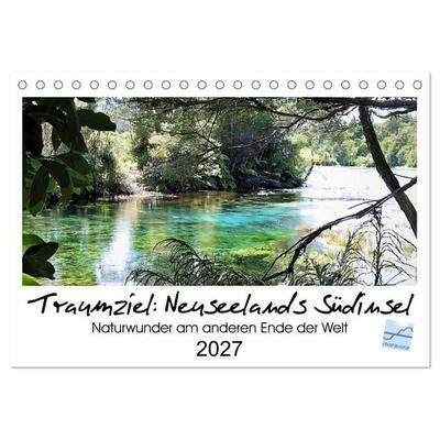 Traumziel Neuseelands Südinsel 2027 (Tischkalender 2027 DIN A5 quer), CALVENDO Monatskalender