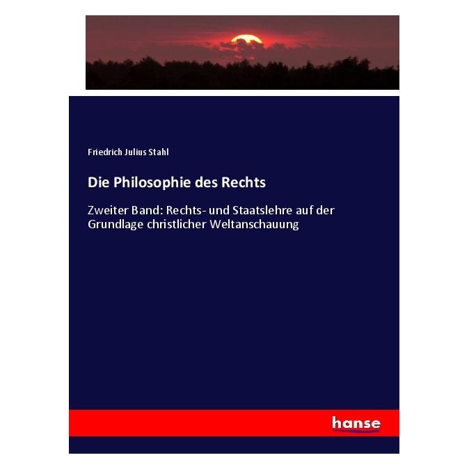 Hansebooks Die Philosophie des Rechts (Deutsch, Softcover, Friedrich Julius Stahl) (56907239)