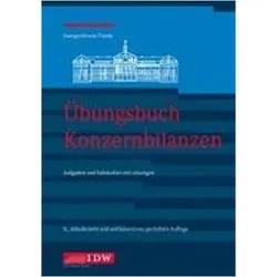 Übungsbuch Konzernbilanzen, 9. Aufl, Fachbücher von Stefan Thiele, Hans-Jürgen Kirsch, Jörg Baetge