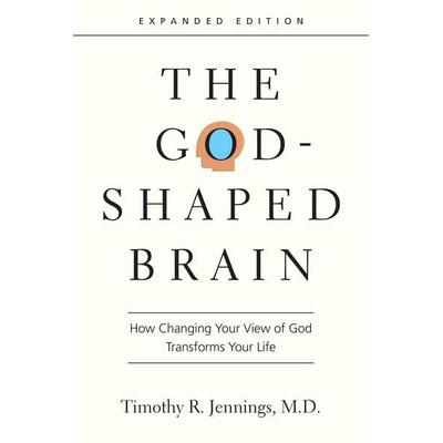 The God-Shaped Brain, Taschenbuch von Timothy R. Jennings, Ivp, 978-0-8308-4495-1