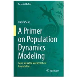 A Primer on Population Dynamics Modeling, Fachbücher von Hiromi Seno
