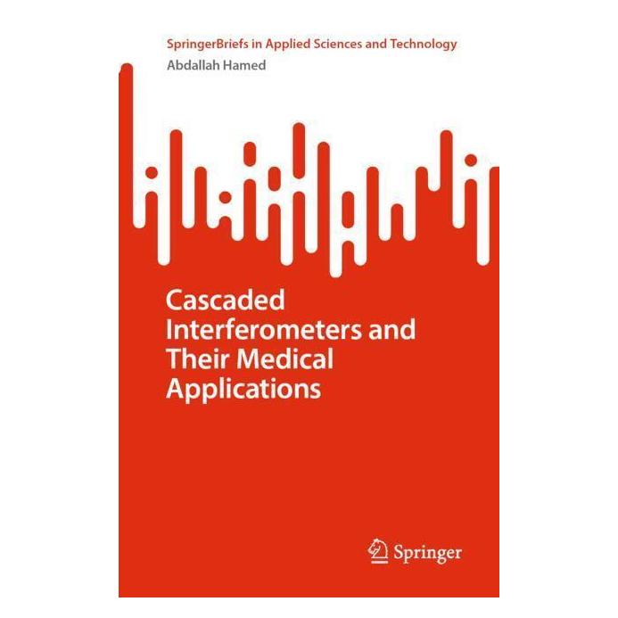 Springer Cascaded Interferometers and Their Medical Applications (Englisch, Softcover, Abdallah Hamed) (57063229)