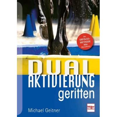 Dual-Aktivierung geritten, Gebundene Ausgabe von Michael Geitner, Müller Rüschlikon, 978-3-613-42146-2