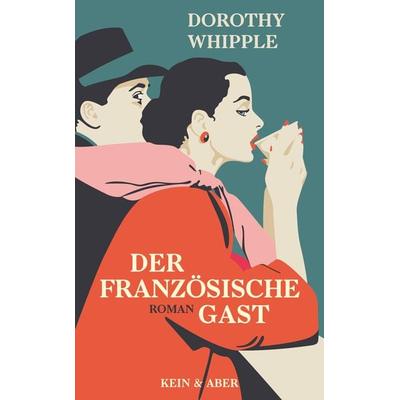 Der französische Gast, Gebundene Ausgabe von Dorothy Whipple, Kein & Aber