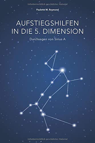 Reymond, Paulette Marie - Aufstiegshilfen in die 5. Dimension: Durchsagen von Sirius A - Preis vom 30.09.2026 22:30:23 h
