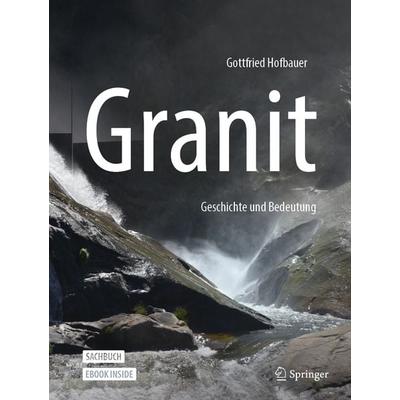Granit - Geschichte und Bedeutung, Set von Gottfried Hofbauer, Springer Berlin, 978-3-662-62723-5