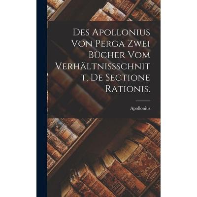 Des Apollonius von Perga zwei Bücher vom Verhältnissschnitt, De Sectione Rationis., Gebundene Ausgabe von Apollonius, Tradd Street Press,