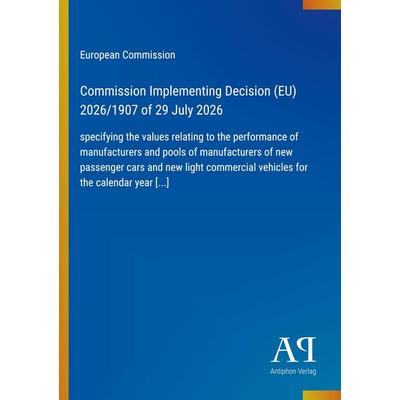 Commission Implementing Decision (EU) 2026/1907 of 29 July 2026, Taschenbuch von United Nations, Antiphon Verlag, 978-3-387-81470-5