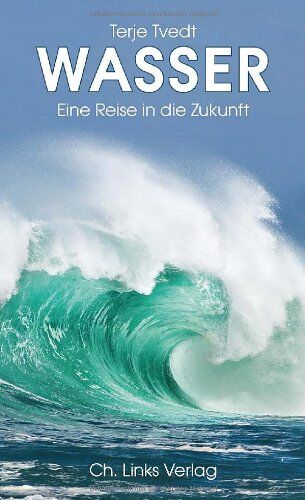 Terje Tvedt - Wasser: Eine Reise in die Zukunft - Preis vom 17.10.2026 19:25:27 h