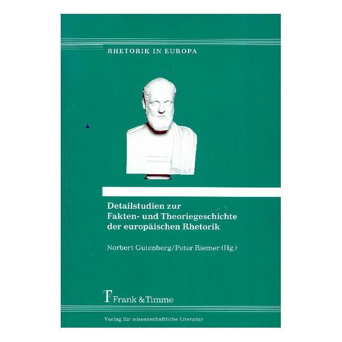 Frank & Timme Detailstudien zur Fakten- und Theoriegeschichte der europäischen Rhetorik (Deutsch, Softcover, Norbert Gutenberg, Peter Riemer) (56015870)