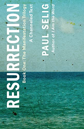 Paul Selig - Resurrection: A Channeled Text: (Book One of the Manifestation Trilogy) (Manifestation Trilogy, 1) - Preis vom 30.09.2026 09:01:18 h