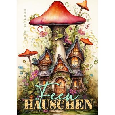 Feen Häuschen Malbuch für Erwachsene, Taschenbuch von Monsoon Publishing,Musterstück Grafik, Epubli, 978-3-7584-2698-8