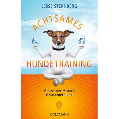 Achtsames Hundetraining, Taschenbuch von Jesse Sternberg, Goldmann, 978-3-442-14069-5
