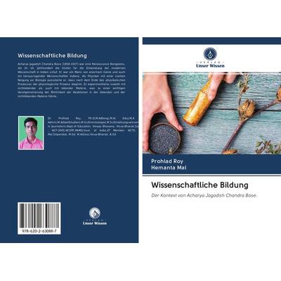 Wissenschaftliche Bildung, Taschenbuch von Prohlad Roy,Hemanta Mal, Verlag Unser Wissen, 978-620-2-63088-7