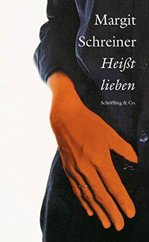 Margit Schreiner - Heißt lieben - Preis vom 09.10.2026 07:28:09 h