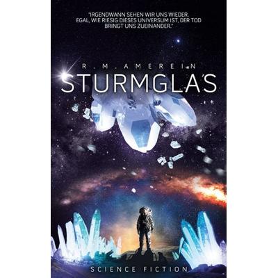Sturmglas, Taschenbuch von R. M. Amerein, BoD – Books on Demand, 978-3-7534-6397-1