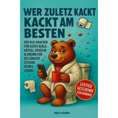 Wer zuletzt kackt, kackt am besten, Taschenbuch von Kristin Ritter, Impuls, 978-3-911368-39-1