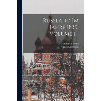 Russland Im Jahre 1839, Volume 1..., Taschenbuch von August Diezmann, Legare Street Press, 978-1-01-688378-8