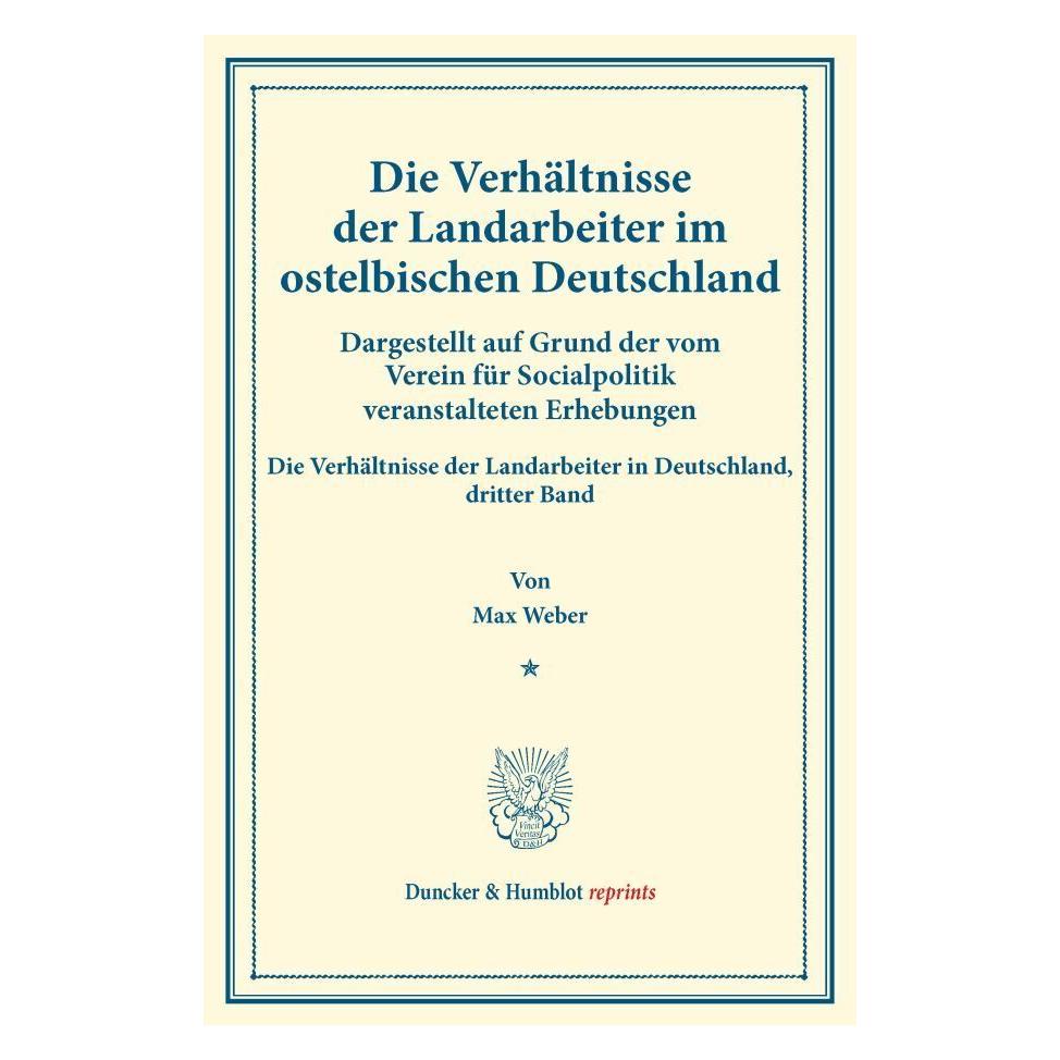 Duncker & Humblot Weber:Die Verhältnisse der Landarbeiter (Deutsch, Softcover, Max Weber) (55557422)