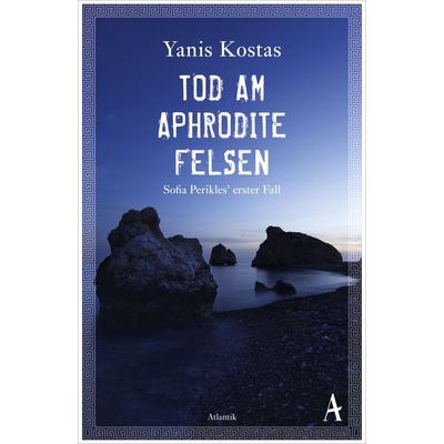 Tod am Aphroditefelsen, Taschenbuch von Yanis Kostas, Atlantik Verlag