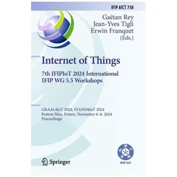 Internet of Things. 7th IFIPIoT 2024 International IFIP WG 5.5 Workshops, Fachbücher von Jean-Yves Tigli, Erwin Franquet, Gaëtan Rey