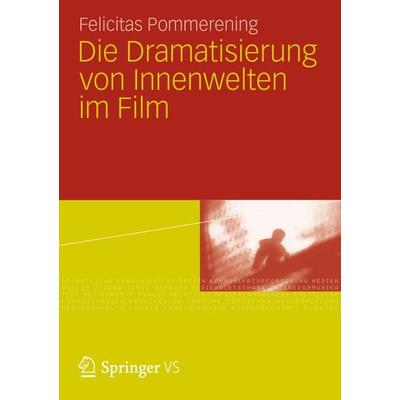 Die Dramatisierung von Innenwelten im Film, Taschenbuch von Felicitas Pommerening, VS Verlag für Sozialwissenschaften, 978-3-531-19331-1