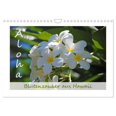 Aloha Blütenzauber aus Hawaii (Wandkalender 2027 DIN A4 quer), CALVENDO Monatskalender