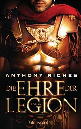 Anthony Riches - Die Ehre der Legion: Roman - Preis vom 02.10.2026 23:42:20 h