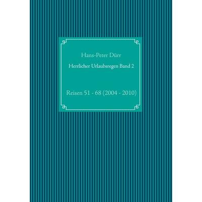 Herrlicher Urlaubsregen Band 2, Taschenbuch von Hans-Peter Dürr, BoD – Books on Demand, 978-3-7357-4312-1