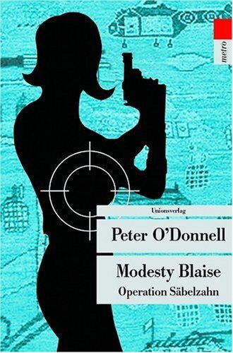 Peter O'Donnell - Modesty Blaise. Operation Säbelzahn - Preis vom 17.10.2026 19:25:27 h