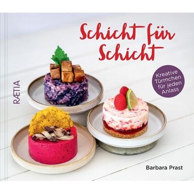 Schicht für Schicht, Gebundene Ausgabe von Barbara Prast, Edition Raetia