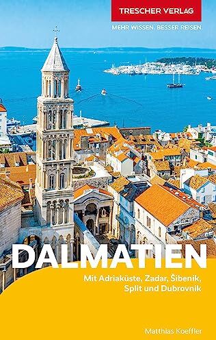 Matthias Koeffler - TRESCHER Reiseführer Dalmatien: Die Adriaküste mit Zadar, Sibenik, Split und Dubrovnik - Inseln, Nationalparks und Sehenswertes im Hinterland - Preis vom 04.10.2026 03:51:26 h