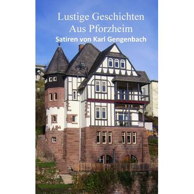 Lustige Geschichten aus Pforzheim, Taschenbuch von Karl Gengenbach, BoD – Books on Demand, 978-3-7392-2404-6