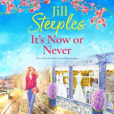 It's Now or Never - Jill Steeples, Audio, 9781785138034