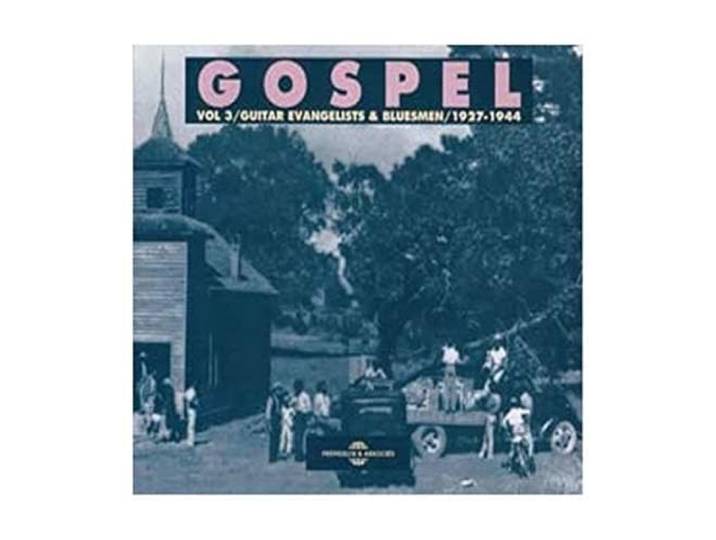 Gospel Vol. 3 : Guitar Evangelists & Bluesmen 1927